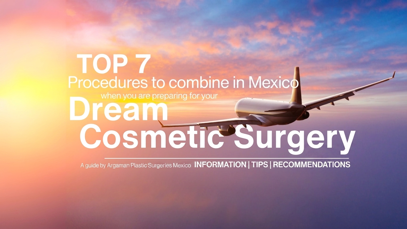 Procedures to combine on one cosmetic surgery trip to Mexico City